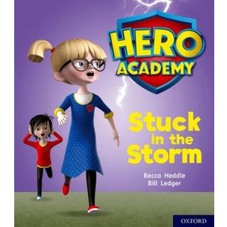 Hero Academy: Oxford Level 3, Yellow Book Band: Stuck in the Storm