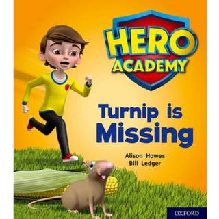 Hero Academy: Oxford Level 3, Yellow Book Band: Turnip is Missing