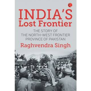 India’s Lost Frontiers