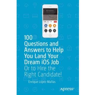 100 Questions and Answers to Help You Land Your Dream iOS Job