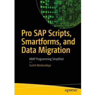 Pro SAP Scripts, Smartforms, and Data Migration