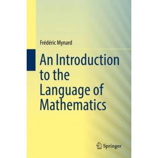 An Introduction to the Language of Mathematics