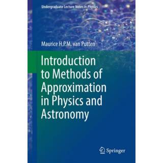 Introduction to Methods of Approximation in Physics and Astronomy