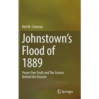 Johnstown’s Flood of 1889