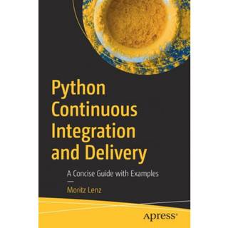 Python Continuous Integration and Delivery (4, 2018) | Moritz Lenz