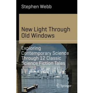 New Light Through Old Windows: Exploring Contemporary Science Through 12 Classic Science Fiction Tales