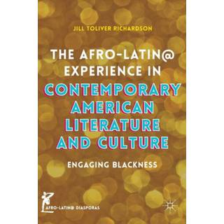 The Afro-Latin@ Experience in Contemporary American Literature and Culture