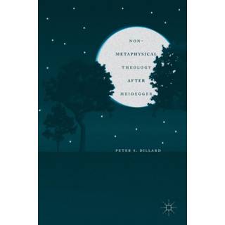 Non-Metaphysical Theology After Heidegger