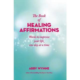 The Book of Healing Affirmations