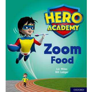 Hero Academy: Oxford Level 3, Yellow Book Band: Zoom Food