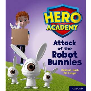 Hero Academy: Oxford Level 5, Green Book Band: Attack of the Robot Bunnies