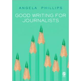 Good Writing for Journalists