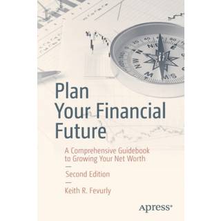 Plan Your Financial Future (4, 2018) | Keith R. Fevurly