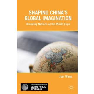 Shaping China’s Global Imagination