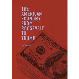 The American Economy from Roosevelt to Trump