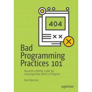 Bad Programming Practices 101 (4, 2018) | Karl Beecher