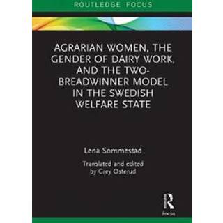 Agrarian Women, the Gender of Dairy Work, and the Two-Breadwinner Model in the Swedish Welfare State