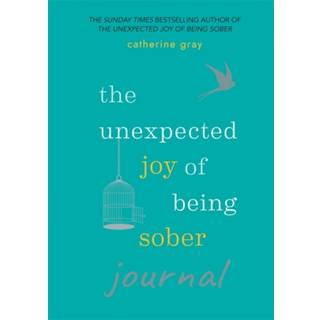 The Unexpected Joy of Being Sober Journal