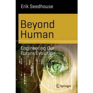 Beyond Human (4, 2014) | Erik Seedhouse