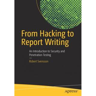 From Hacking to Report Writing