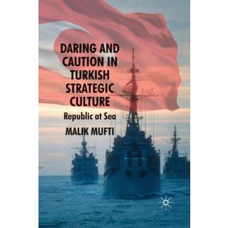 Daring and Caution in Turkish Strategic Culture