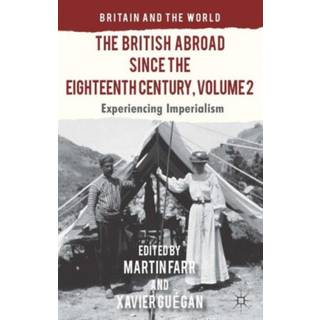 The British Abroad Since the Eighteenth Century, Volume 2