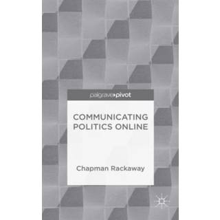 Communicating Politics Online