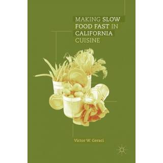 Making Slow Food Fast in California Cuisine