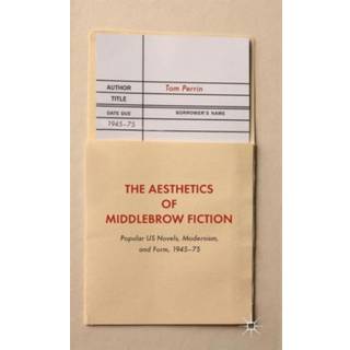 The Aesthetics of Middlebrow Fiction