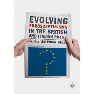 Evolving Euroscepticisms in the British and Italian Press