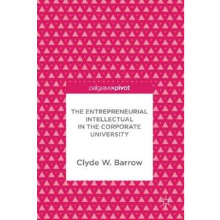 The Entrepreneurial Intellectual in the Corporate University