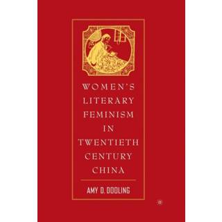Women’s Literary Feminism in Twentieth-Century China