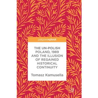 The Un-Polish Poland, 1989 and the Illusion of Regained Historical Continuity