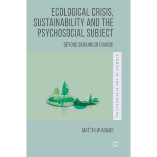 Ecological Crisis, Sustainability and the Psychosocial Subject
