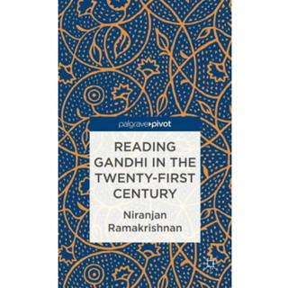 Reading Gandhi in the Twenty-First Century