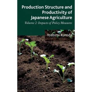 Production Structure and Productivity of Japanese Agriculture