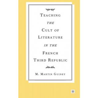 Teaching the Cult of Literature in the French Third Republic