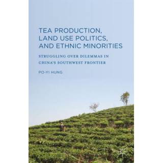 Tea Production, Land Use Politics, and Ethnic Minorities