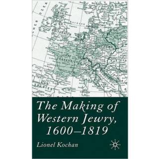 The Making of Western Jewry, 1600-1819
