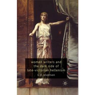 Women Writers and the Dark Side of Late-Victorian Hellenism