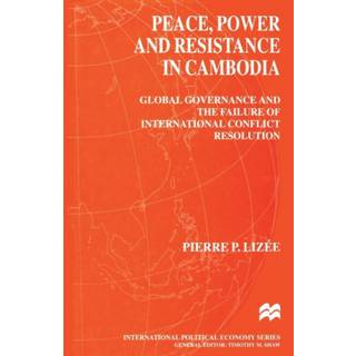 Peace, Power and Resistance in Cambodia