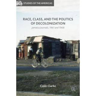 Race, Class, and the Politics of Decolonization
