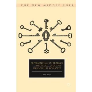 Representing Difference in the Medieval and Modern Orientalist Romance