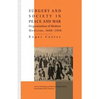 Surgery and Society in Peace and War