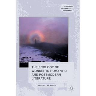 The Ecology of Wonder in Romantic and Postmodern Literature