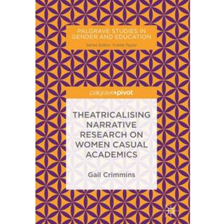 Theatricalising Narrative Research on Women Casual Academics