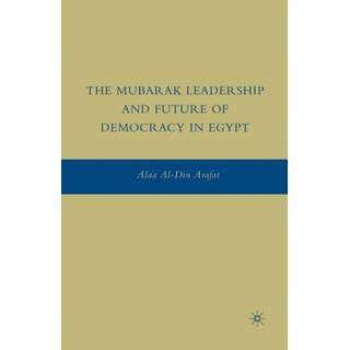 The Mubarak Leadership and Future of Democracy in Egypt