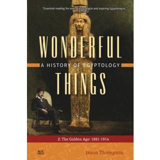 Wonderful Things: A History of Egyptology 2