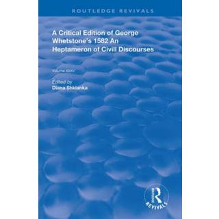 A Critical Edition of George Whetstone’s 1582 An Heptameron of Civil Discourses