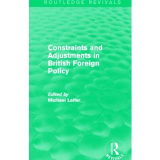 Constraints and Adjustments in British Foreign Policy (Routledge Revivals)